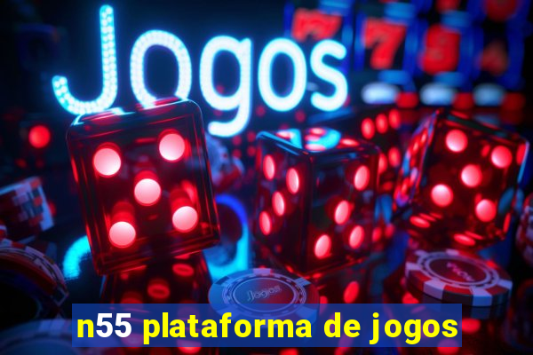 n55 plataforma de jogos